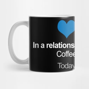 In A Relationship With ... Coffee  / Social Media Parody Mug